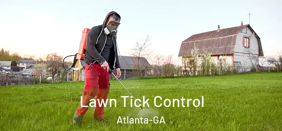 Lawn Tick Control Atlanta-GA