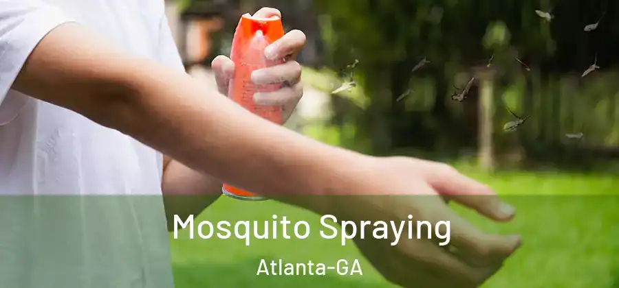  Mosquito Spraying Atlanta-GA
