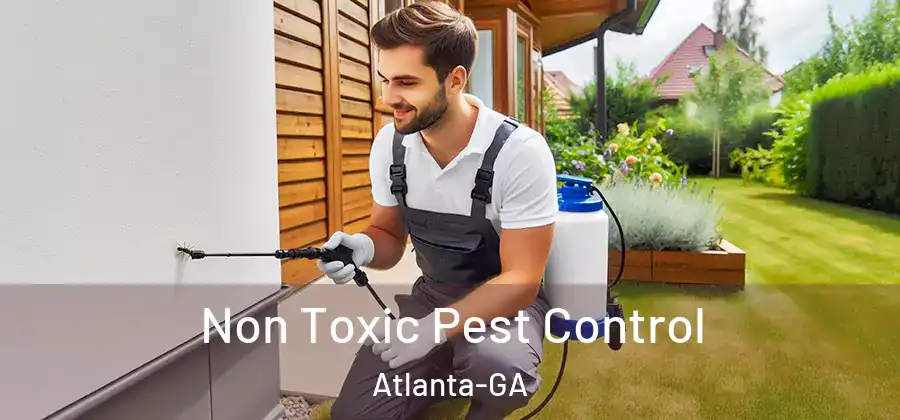 Non Toxic Pest Control Atlanta-GA