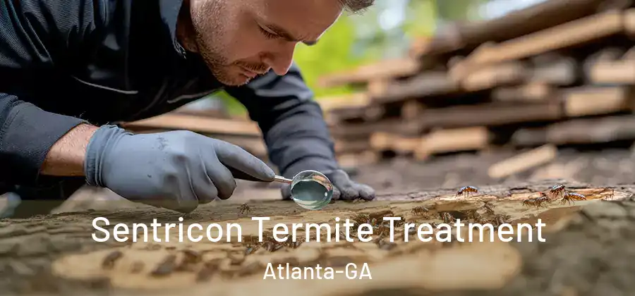  Sentricon Termite Treatment Atlanta-GA