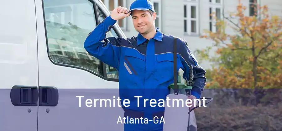  Termite Treatment Atlanta-GA
